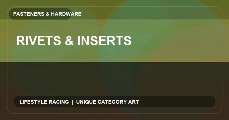 Rivets & Inserts